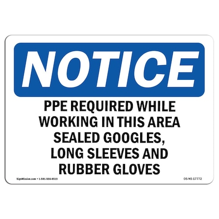OSHA Notice Sign, PPE Required While Working In This Area, 14in X 10in Rigid Plastic